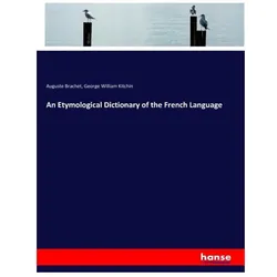 An Etymological Dictionary of the French Language, Schulbücher von George William Kitchin, Auguste Brachet