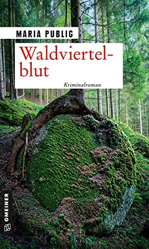 Maria Publig - Waldviertelblut: Kriminalroman (Kriminalromane im GMEINER-Verlag) (PR-Agentin Walli Winzer) - Preis vom 30.09.2026 09:01:18 h