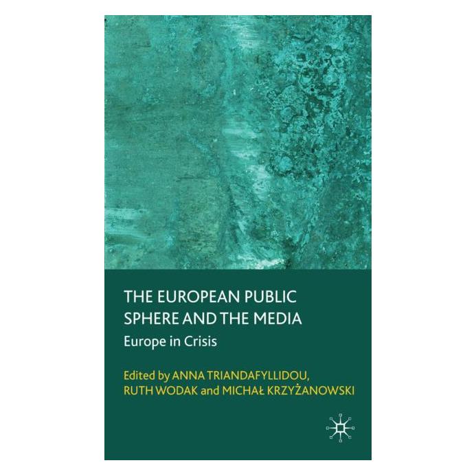 Palgrave Macmillan Uk The European Public Sphere and the Medi (Englisch, Hardcover, A. Triandafyllidou, R. Wodak) (63048457)