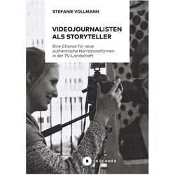 Videojournalisten als Storyteller, Fachbücher von Stefanie Vollmann