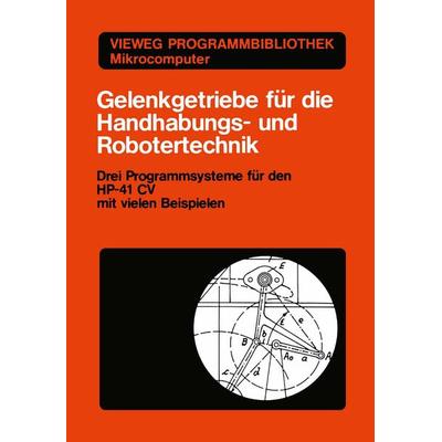 Gelenkgetriebe für die Handhabungs- und Robotertechnik, Taschenbuch von Kurt Hain, Vieweg & Teubner, 978-3-528-04331-5