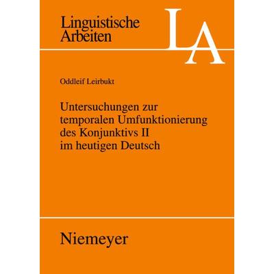Untersuchungen zur temporalen Umfunktionierung des Konjunktivs II im heutigen Deutsch, Gebundene Ausgabe von Oddleif Leirbukt, De Gruyter,