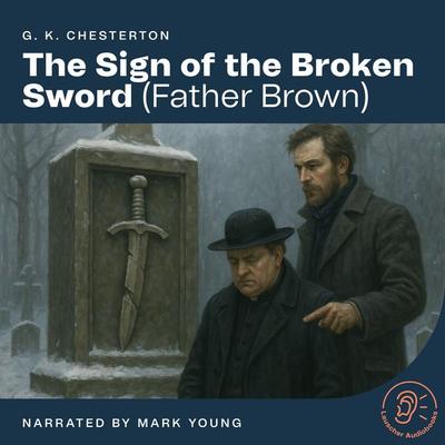 The Sign of the Broken Sword - Gilbert Keith Chesterton, Audio, 9783711926616