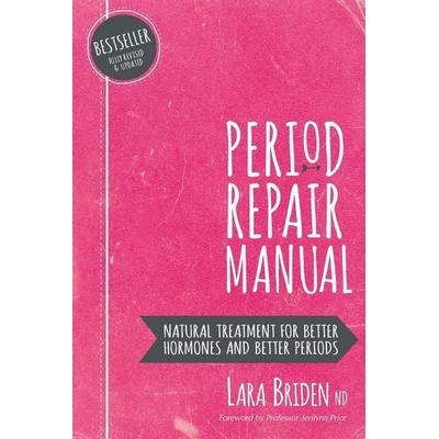 Period Repair Manual, Taschenbuch von Lara Briden Nd, UK Books, 978-0-648-35240-2