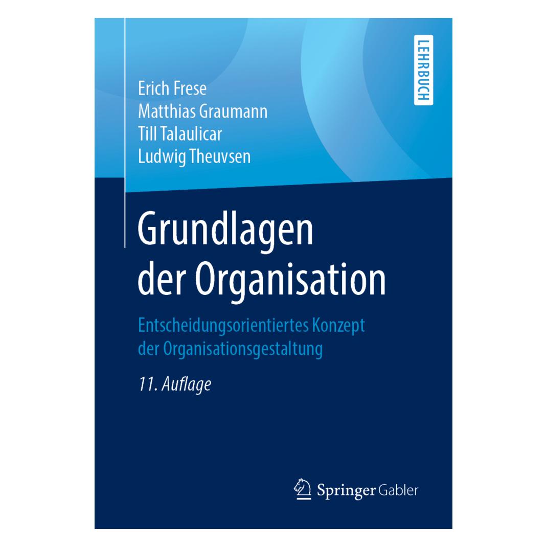 Springer Grundlagen der Organisation (Deutsch, Softcover, Erich Frese, Ludwig Theuvsen, Matthias Graumann, Till Talaulicar) (56080898)