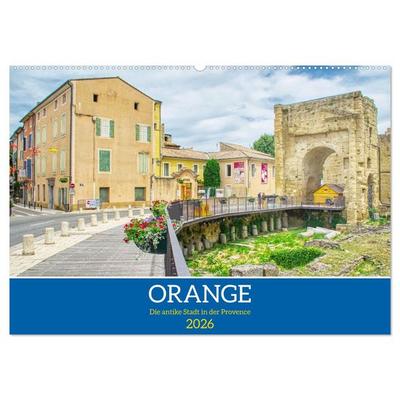 Orange - Die antike Stadt in der Provence (Wandkalender 2026 DIN A2 quer), CALVENDO Monatskalender