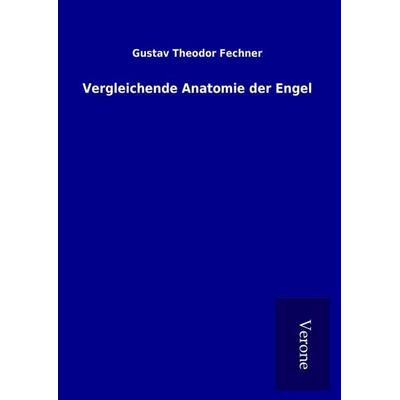 Vergleichende Anatomie der Engel, Gebundene Ausgabe von Gustav Theodor Fechner, BoD - Books on Demand