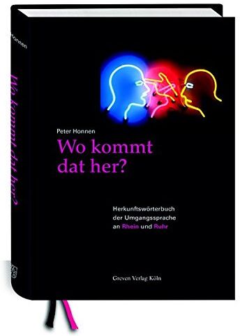 Peter Honnen - Wo kommt dat her?: Herkunftswörterbuch der Umgangssprache an Rhein und Ruhr - Preis vom 09.10.2026 07:28:09 h