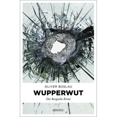 Wupper Wut, Taschenbuch von Oliver Buslau, Emons Verlag