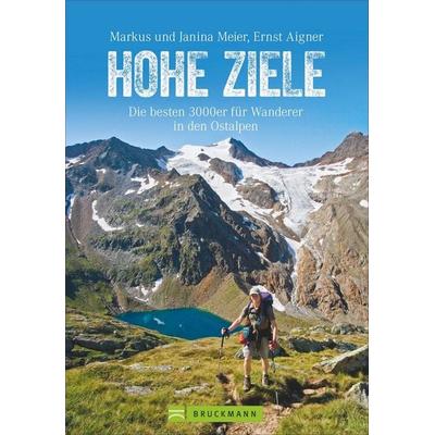 Hohe Ziele, Taschenbuch von Markus Meier,Ernst Aigner,Janina Rauscher, Bruckmann, 978-3-7654-6167-5