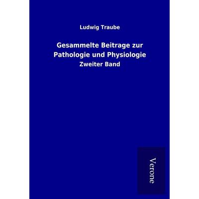 Gesammelte Beitrage zur Pathologie und Physiologie, Taschenbuch von Ludwig Traube, BoD - Books on Demand