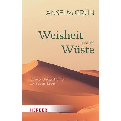 Weisheit aus der Wüste, Taschenbuch von Anselm Grün, Herder, 978-3-451-03462-6