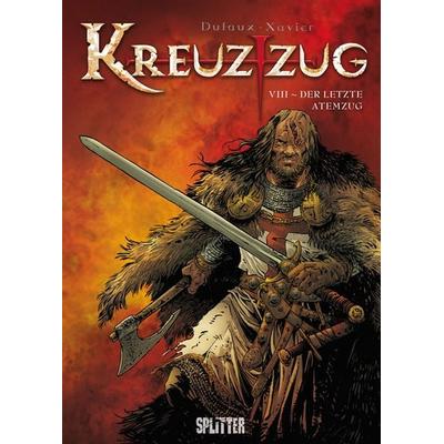 Kreuzzug, Gebundene Ausgabe von Jean Dufaux,Philippe Xavier, Splitter-Verlag, 978-3-95839-042-3