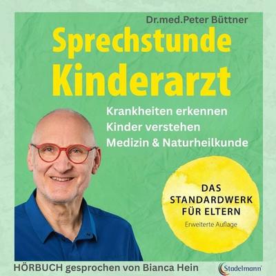 Sprechstunde Kinderarzt. Das Standardwerk für Eltern vom erfahrenen Kinderarzt: Kinderkrankheiten erkennen und behandeln. Mit einem großen Kapitel zu
