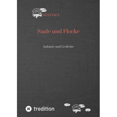 Saale und Flocke, Gebundene Ausgabe von Jean Paul, Tredition, 978-3-384-34260-7
