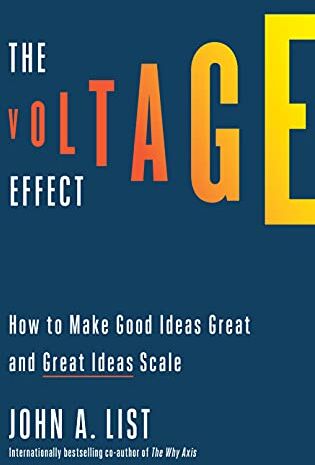 List, John A. - The Voltage Effect: How to Make Good Ideas Great and Great Ideas Scale - Preis vom 10.10.2026 11:48:34 h