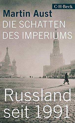 Martin Aust - Die Schatten des Imperiums: Russland seit 1991 - Preis vom 12.10.2026 11:37:12 h