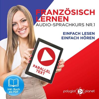 Französisch Lernen - Einfach Lesen - Einfach Hören 1 - Polyglot Planet, Audio, 9783961427864
