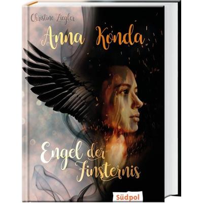Anna Konda - Engel der Finsternis, Gebundene Ausgabe von Christine Ziegler, Südpol Verlag GmbH, 978-3-96594-090-1