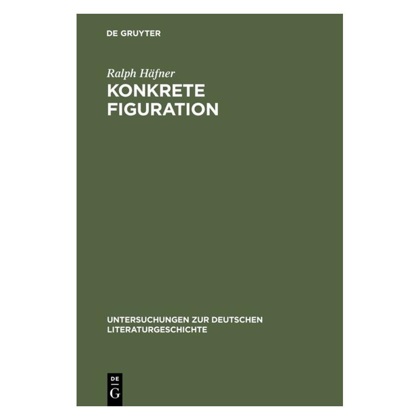 De Gruyter Konkrete Figuration (Deutsch, Ralph Häfner, 2002) (7202730)