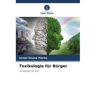 Toxikologie für Bürger, Taschenbuch von Israel Osuna Flores, Verlag Unser Wissen, 978-620-4-85229-4
