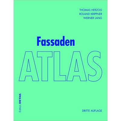 Fassaden Atlas, Gebundene Ausgabe von Thomas Herzog,Roland Krippner,Werner Lang, Detail Architecture, 978-3-95553-328-1