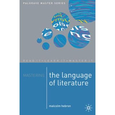 Mastering the Language of Literature, Taschenbuch von Malcolm Hebron, Macmillan Education Elt, 978-1-4039-0077-7