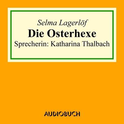 Die Osterhexe - Selma Lagerlöf, Audio, 9783899649680