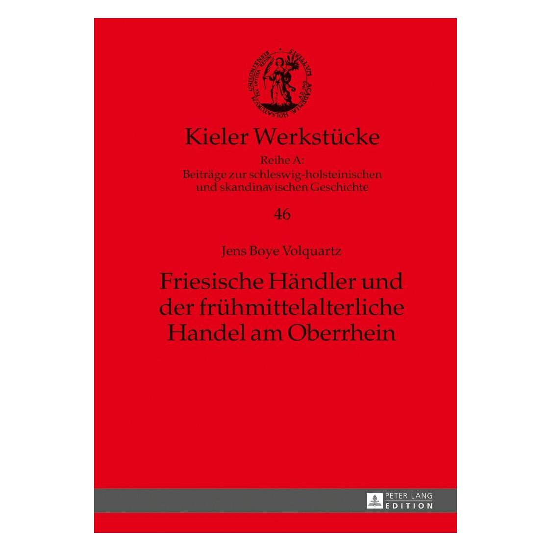 Peter Lang Friesische Händler und der frühmittelalterliche Handel am Oberrhein (Deutsch, Hardcover, Jens Boye Volquartz) (39005434)