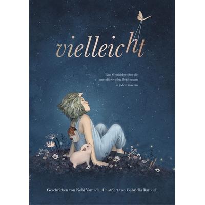 Vielleicht - Eine Geschichte über die unendlich vielen Begabungen in jedem von uns, Gebundene Ausgabe von Kobi Yamada, Adrian & wimmelbuchverlag