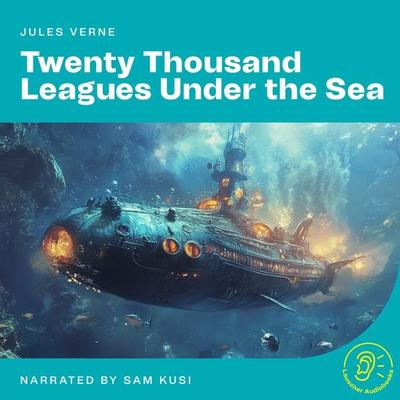 Twenty Thousand Leagues Under the Sea - Jules Verne, Audio, 9783991767749