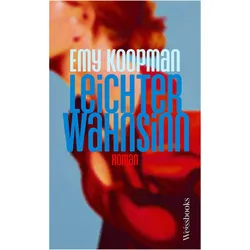 Leichter Wahnsinn, Belletristik von Emy Koopman