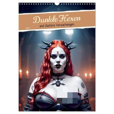 Dunkle Hexen und düstere Versuchungen (Wandkalender 2027 DIN A3 hoch), CALVENDO Monatskalender