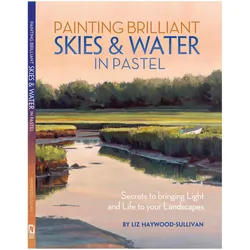 Painting Brilliant Skies & Water in Pastel, Ratgeber von Liz Haywood-Sullivan