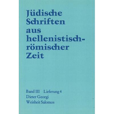 Jüdische Schriften aus hellenistisch-römischer Zeit, Bd 3: Unterweisung in lehrhafter Form / Weisheit Salomos, Gebundene Ausgabe von Dieter Georgi,