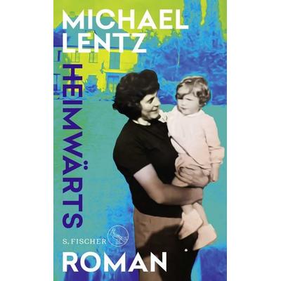 Heimwärts, Gebundene Ausgabe von Michael Lentz, S. Fischer Verlag
