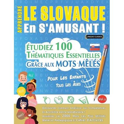 APPRENDRE LE SLOVAQUE EN S'AMUSANT - POUR LES ENFANTS, Taschenbuch von Linguas Classics, Linguas Classics