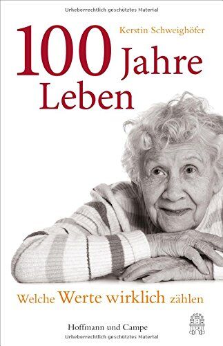 Kerstin Schweighöfer - 100 Jahre Leben: Welche Werte wirklich zählen - Preis vom 11.10.2026 03:10:56 h