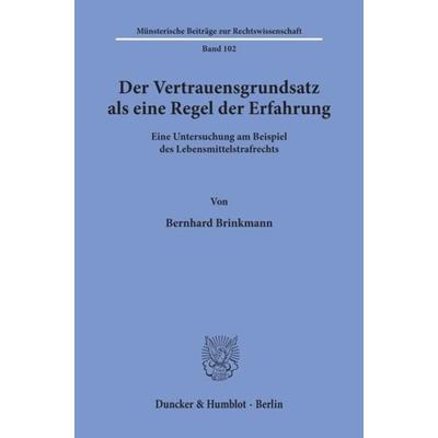Der Vertrauensgrundsatz als eine Regel der Erfahrung., Taschenbuch von Bernhard Brinkmann, Duncker & Humblot, 978-3-428-08689-4