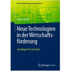 Neue Technologien in der Wirtschaftsförderung., Fachbücher von Jürgen Bunde