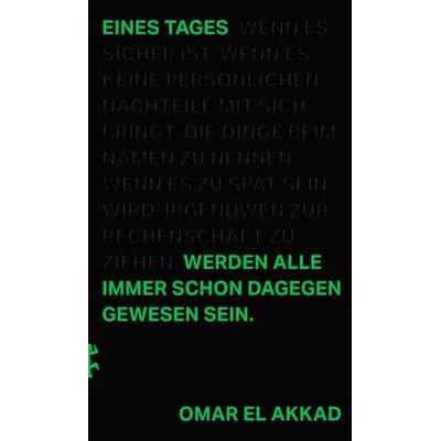 Eines Tages werden alle immer schon dagegen gewesen sein, Gebundene Ausgabe von Omar El Akkad, Matthes & Seitz, 978-3-7518-2071-4