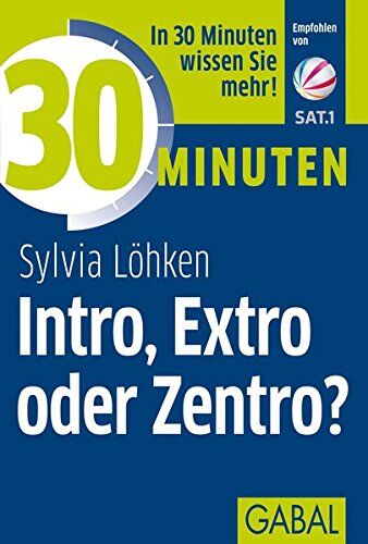 Sylvia Lohken - 30 Minuten Intro, Extro oder Zentro? - Preis vom 02.10.2026 23:42:20 h