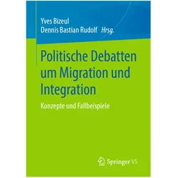 Politieke debatten over migratie en integratie, Fachbücher von Yves Bizeul, Dennis Bastian Rudolf