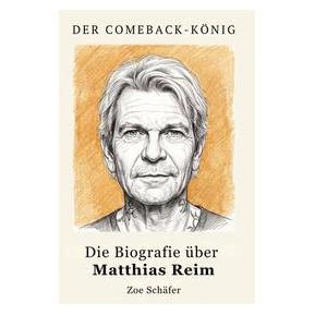 Bookwire Die Biografie über Matthias Reim (Deutsch, Zoe Schäfer) (73570824)