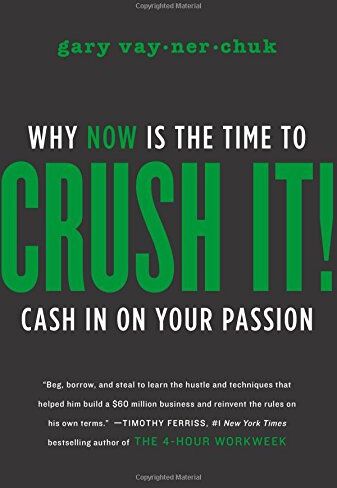 Gary Vaynerchuk - Crush It!: Why NOW Is the Time to Cash In on Your Passion - Preis vom 10.10.2026 11:48:34 h