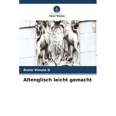 Altenglisch leicht gemacht, Taschenbuch von Annie Vimala D., Verlag Unser Wissen