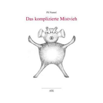Das komplizierte Mistvieh, Taschenbuch von Pil Namré, Lit Verlag, 978-3-89781-175-1