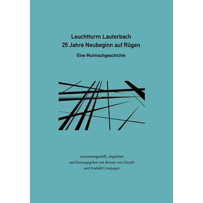 Leuchtturm Lauterbach - 25 Jahre Neubeginn auf Rügen, Taschenbuch von , Twentysix, 978-3-7407-3342-1
