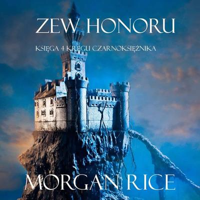 Zew Honoru (Księga 4 Kręgu Czarnoksiężnika) - Morgan Rice, Audio, 9781094303208