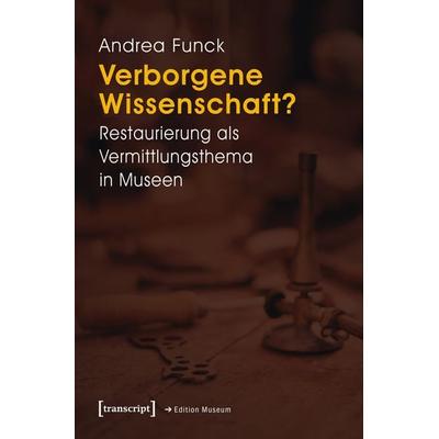 Verborgene Wissenschaft?, Taschenbuch von Andrea Funck, Transcript, 978-3-8376-3601-7